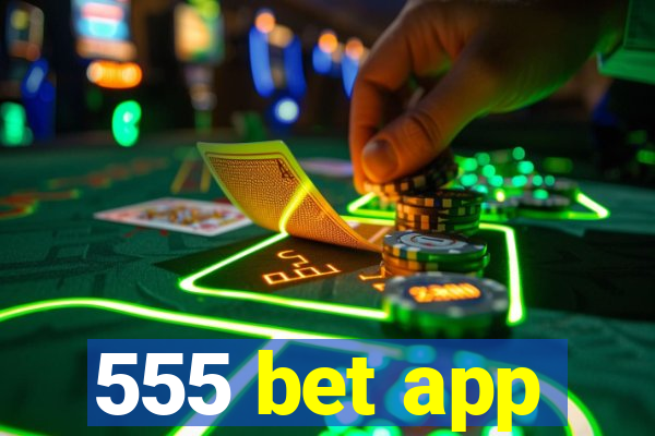 555 bet app